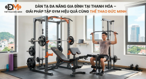 Dàn Tạ Đa Năng Gia Đình Tại Thanh Hóa Chính Hãng